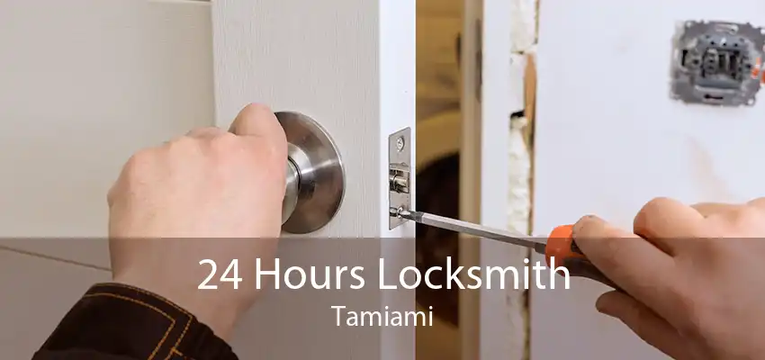 24 Hours Locksmith Tamiami