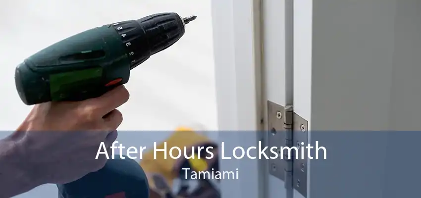 After Hours Locksmith Tamiami