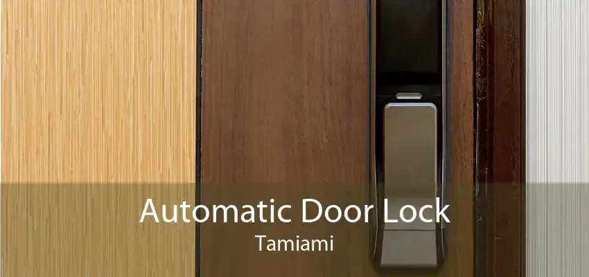 Automatic Door Lock Tamiami