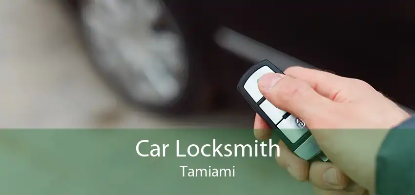 Car Locksmith Tamiami