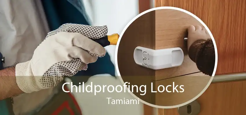 Childproofing Locks Tamiami