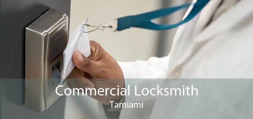 Commercial Locksmith Tamiami