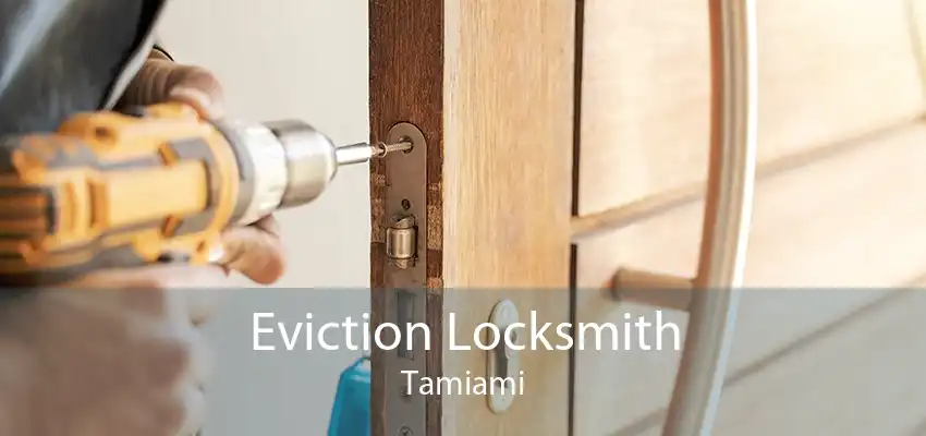 Eviction Locksmith Tamiami