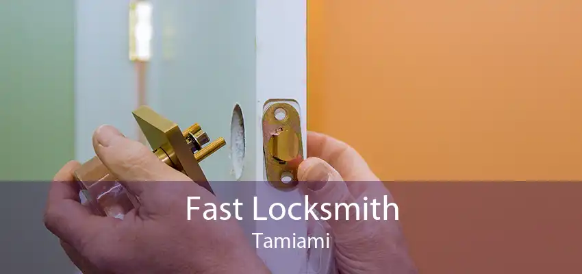 Fast Locksmith Tamiami