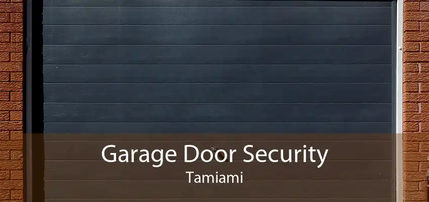 Garage Door Security Tamiami