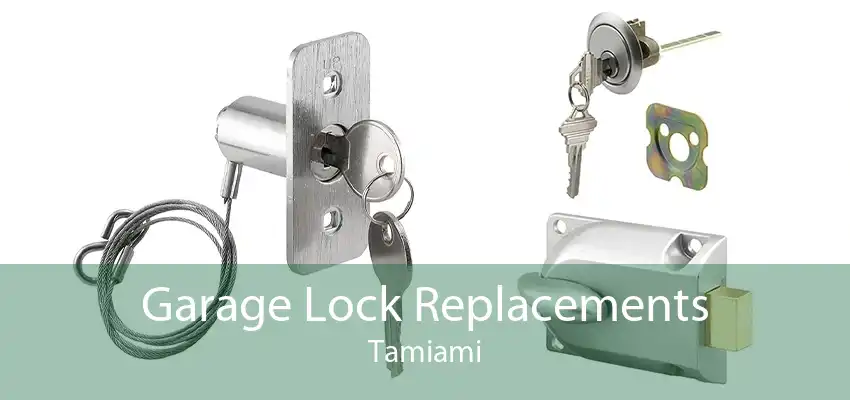 Garage Lock Replacements Tamiami