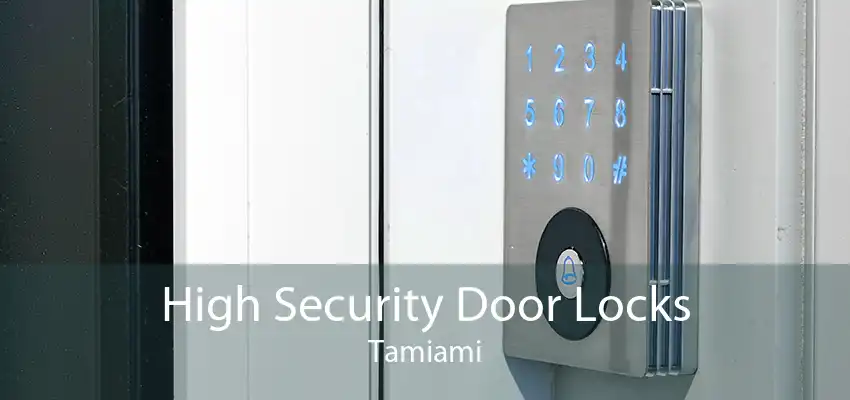 High Security Door Locks Tamiami
