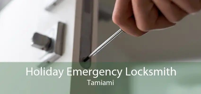 Holiday Emergency Locksmith Tamiami