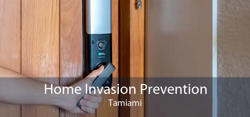 Home Invasion Prevention Tamiami