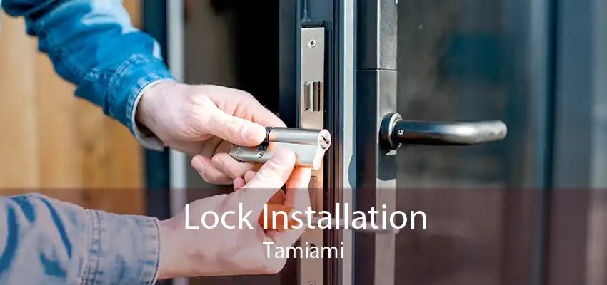 Lock Installation Tamiami