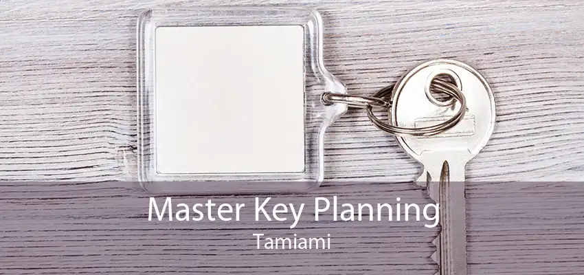 Master Key Planning Tamiami