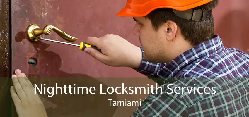 Nighttime Locksmith Services Tamiami