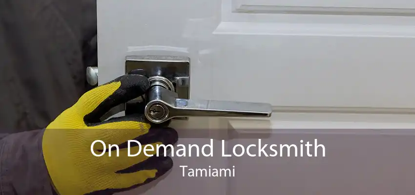 On Demand Locksmith Tamiami