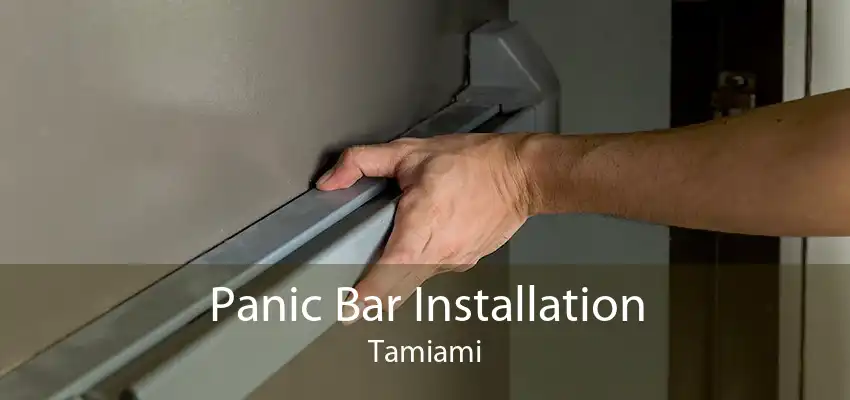 Panic Bar Installation Tamiami