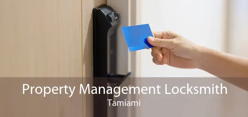 Property Management Locksmith Tamiami