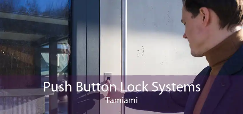 Push Button Lock Systems Tamiami