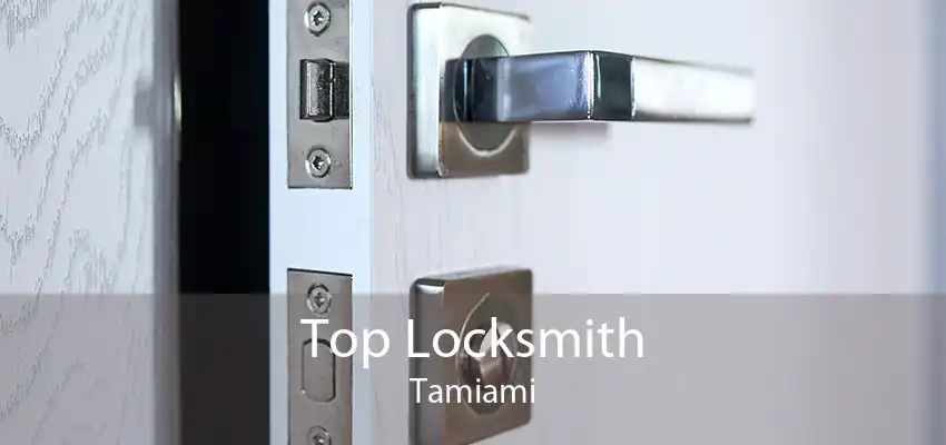 Top Locksmith Tamiami