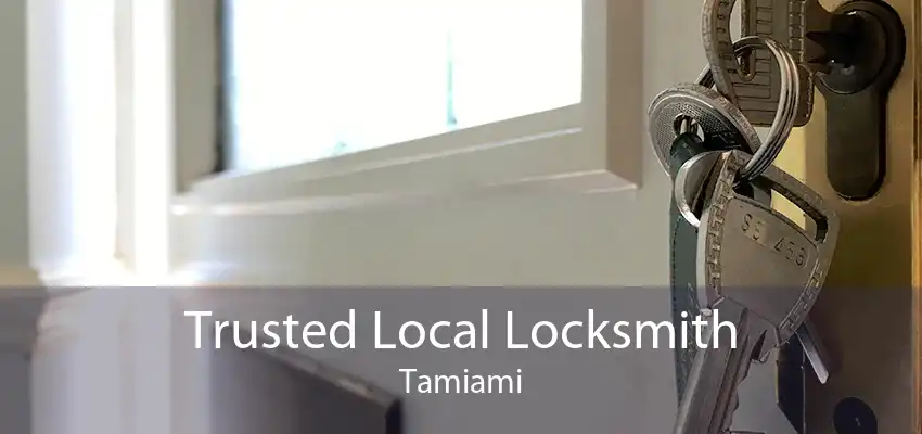 Trusted Local Locksmith Tamiami